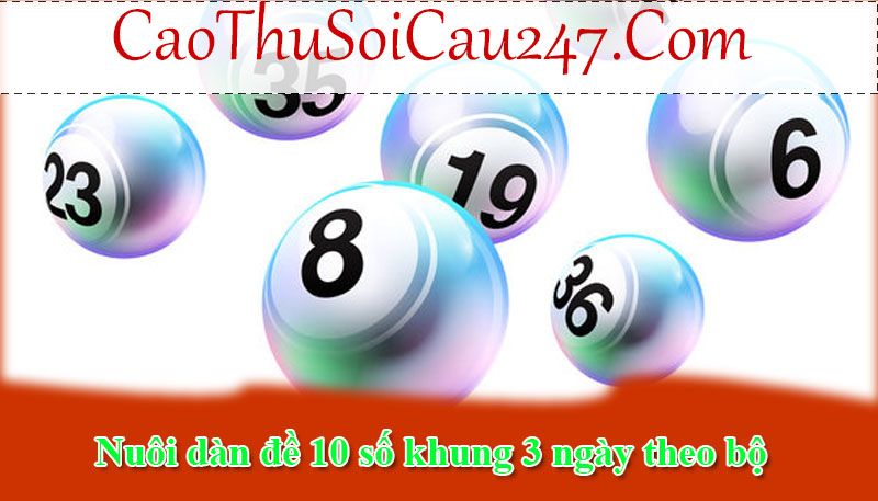 Nuôi dàn đề 10 số khung 3 ngày theo bộ