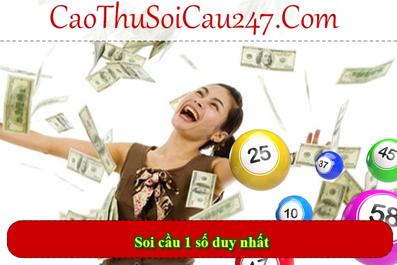 Soi cầu 1 số duy nhất là như nào