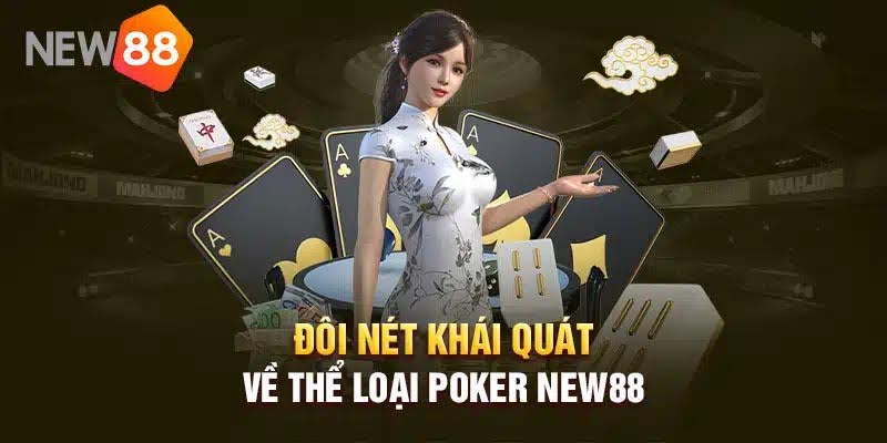 Cách chơi poker New88 tại nhà cái New88