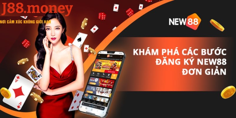 Hướng dẫn cách đăng ký New88 đơn giản và hiệu quả 