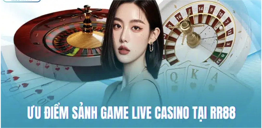 Hướng dẫn Live Casino RR88